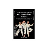 The Encyclopedia of Taekwon-Do Patterns, Vol 1