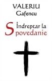 Indreptar La Spovedanie, Valeriu Gafencu - Editura ORTODOXIA