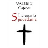 Indreptar La Spovedanie, Valeriu Gafencu - Editura ORTODOXIA