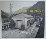 LA VALLEE ELECTRIQUE par EMANUELLE FOEX , ALBUM CU FOTOGRAFII ALB - NEGRU , 2005