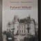 Mihaela Velea; Minuna Mateiaș - Palatul Mihail, emblema unei moșteniri culturale