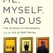 Me, Myself, and Us: The Science of Personality and the Art of Well-Being