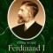 Ferdinand I. Intemeietorul Romaniei Mari - Eugen Wolbe