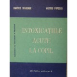INTOXICATIILE ACUTE LA COPIL-DIMITRIE DRAGOMIR, VALERIU POPESCU-224737