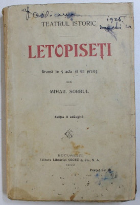 LETOPISETI - DRAMA IN 5 ACTE SI UN PROLOG de MIHAIL SORBUL , 1922 foto
