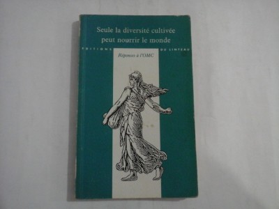 SEULE LA DIVERSITE CULTIVEE PEUT NOURRIR LE MONDE - REPONSES A L&amp;#039;OMC - RANDA ARACTINGI foto