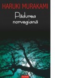 Padurea norvegiana - Haruki Murakami