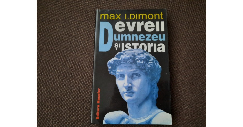 Evreii, Dumnezeu si Istoria - Max I. Dimont, Ed. Hasefer, 503 Pagini ...