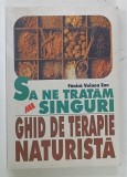 SA NE TRATAM SINGURI , GHID DE TERAPIE NATURISTA de FANICA VOINEA ENE , 2002