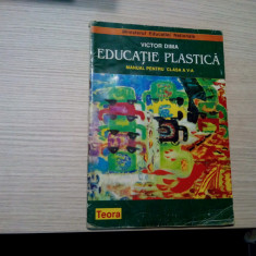 EDUCATIE PLASTICA - Clasa a V -a - Victor Dima - Editura Teora, 1998, 72 p.