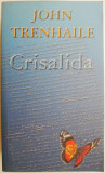 Cumpara ieftin Crisalida - John Trenhaile - Carte
