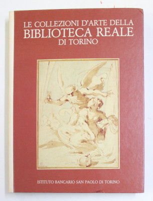LE COLLEZIONI D &amp;#039;ARTE DELLA BIBLIOTECA REALE DI TORINO , a cura di GIANNI CARLOO SCIOLLA , 1985 foto