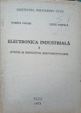 ELECTRONICA INDUSTRIALA VOL.1 TUBURI SI DISPOZITIVE SEMICONDUCTOARE-TIBERIU COLOSI, LELIA FESTILA-250338