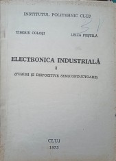 ELECTRONICA INDUSTRIALA VOL.1 TUBURI SI DISPOZITIVE SEMICONDUCTOARE-TIBERIU COLOSI, LELIA FESTILA-250338
