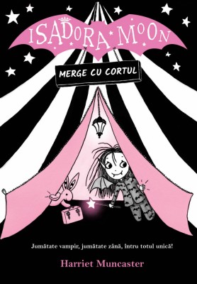 Isadora Moon Merge Cu Cortul Ed. Ii, Harriet Muncaster - Editura Curtea Veche foto