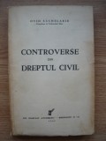 Controverse din Dreptul Civil - OVID SACHELARIE - 1941 - Carte de Drept, Bucuresti, Universul
