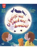 Ce faceti voi cand noi dormim?/Sarah Coyle, Carolina Rabei, Litera