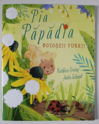 PIA PAPADIA , BOTOSEII FURATI , text de KATHLEEN FREITAG , ilustratii de ANITA SCHMIDT , 2022 foto