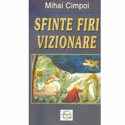 Mihai Cimpoi - Sfinte firi vizionare - 133255 foto