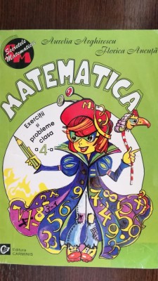 Matematica Exercitii si probleme clasa a IV-a Florica Ancuta foto