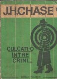 Culcati-o intre crini - James Hadley Chase, Editura Diamant, 1991, 240 pagini, Literatura Straina, Roman Celebru, Editie Colectie