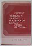 CONTRIBUTIONS A L &#039;HISTOIRE DE LA VERSIFICATION ROUMAINE , LA PROSODIE DE LUCAIN BLAGA par LADISLAS GALDI , 1972