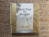 FA - TI TIMP SA TRAIESTI , COLECTIA CARTI - IN - DAR HELEN EXLEY , 2005