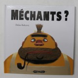 MECHANTS ? par DIDIER BALICEVIC , 2010