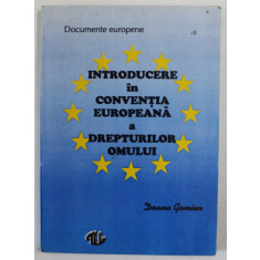 INTRODUCERE IN CONVENTIA EUROPEANA A DREPTURILOR OMULUI de DONNA GOMIEN , 1993