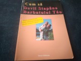 Cumpara ieftin CUM SA DEVII STAPANA BARBATULUI TAU