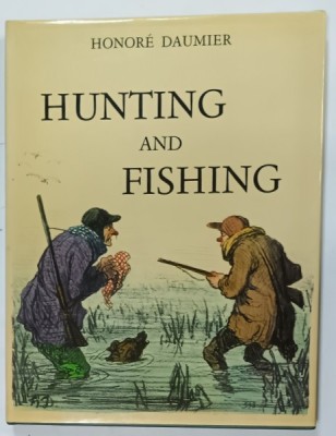 HONORE DAUMIER , HUNTING and FISHING , catalogue and notes JACQUELINE ARMINGEAT , 1984 foto