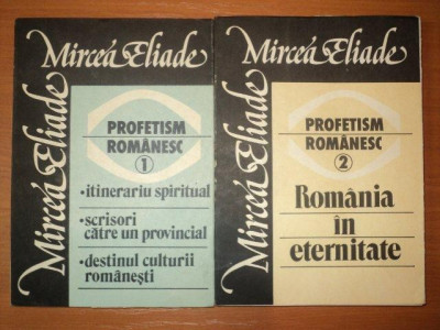 PROFETISM ROMANESC,VOL.I-II de MIRCEA ELIADE foto