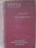 HUTTE - MANUEL DE L&#039;INGENIEUR / MANUALUL INGINERULUI, 2 VOL. , PARIS, 1926