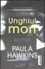 Unghiul Mort - Paula Hawkins, Editura Trei, 2022, Fiction Connection, Roman, 122 pagini