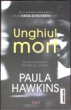 Unghiul Mort - Paula Hawkins, Editura Trei, 2022, Fiction Connection, Roman, 122 pagini