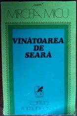 MIRCEA MICU - VANATOAREA DE SEARA (VERSURI, editia princeps - 1975)