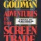 Adventures in the Screen Trade: A Personal View of Hollywood and Screenwriting
