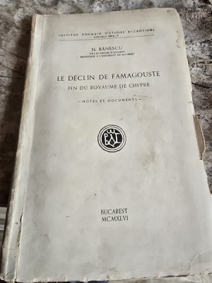 LE DECLIN DE FAMAGOUSTE,FIN DU ROYAUME DE CHYPRE-N.BANESCU foto