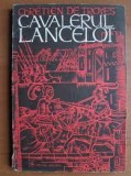 Cavalerul Lancelot - Chretien de Troyes, 1973, Roman Medieval, Editura Albatros, Beletristica