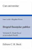 Dreptul finantelor publice Vol.2: Drept fiscal si procedura fiscala - Ioan Lazar, Bogdan Florea