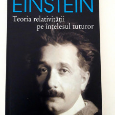 Albert Einstein Teoria relativitatii pe intelesul tuturor