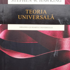 Teoria Universala, Originea Si Soarta Universului - Stephen W. Hawking ,560623
