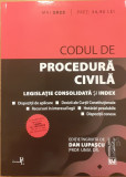 Codul de procedura civila Legislatie consolidata si index, Dan Lupascu