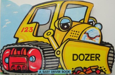 Dozer. A Baby Driver Book (Board Book) foto
