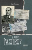 Și acum, &icirc;ncotro? - Paperback brosat - Ion Butnaru - Meteor Press