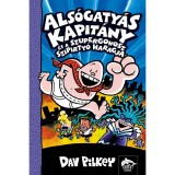 Als&oacute;gaty&aacute;s Kapit&aacute;ny &eacute;s a szupergonosz szipirty&oacute; haragja - Dav Pilkey