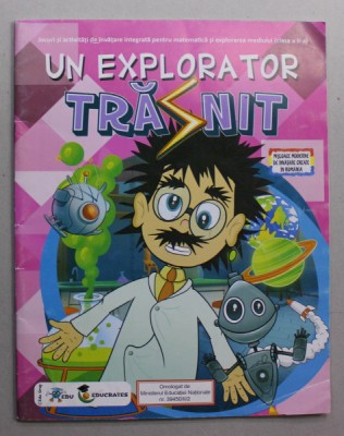 UN EXPLORATOR TRAZNIT - JOCURI SI ACTIVITATI DE INVATARE INTEGRATA PENTRU MATEMATICA SI EXPLORAREA MEDIULUI , CLS. A II -A , 2014 foto