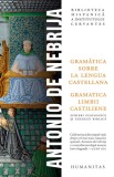 Gramatica sobre la lengua castellana / Gramatica limbii castiliene - Humanitas