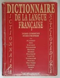 DICTIONNAIRE DE LA LANGUE FRANCAISE , NOMS COMMUNS , NOMS PROPRES , TOUT EN COULEURS ( DICTIONAR AL LIMBII FRANCEZE , SUBSTANTIVE COMUNE SI PROPRII )