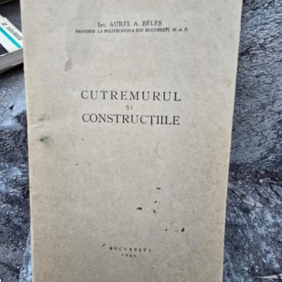 Cutremurul si Constructiile - Aurel A. Belles foto